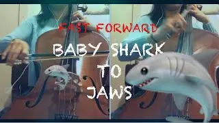 Baby Shark to Jaws on the Cello, Fast Forward