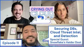 CROC Talks - Securing DBs, Cloud Threat Intel, and Detection- Special Guest: Snowflakes’ Haider Dost