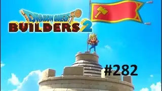 Dragon Quest Builders 2 Episode 282 Fin de Construction, Kaosseux, Objet et D&eacute;part d'@orange_88