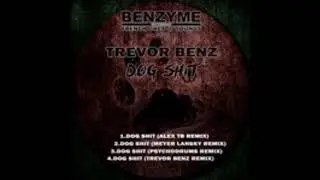 Trevor Benz - Dog Shit (Psychodrums Remix)