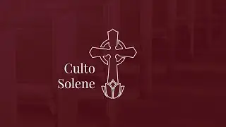 CULTO SOLENE   -  Apocalipse 5.1-5 - Rev. Leandro Lira - 14/12/2025