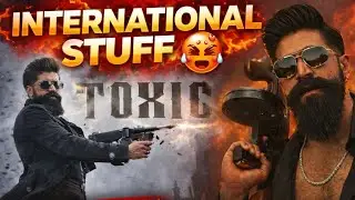 TOXIC First Glimpse Review 🔥 Yash&rsquo;s International Stuff 🥵