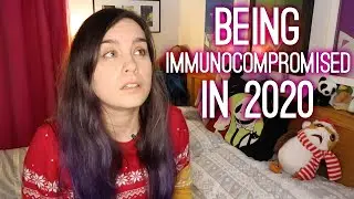 Being Immunocompromised in 2020 (Spoiler: it sucked)