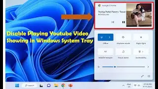 How to Disable Media Video Bar Showing in Windows SystemTray-Action Center (100% Fix)