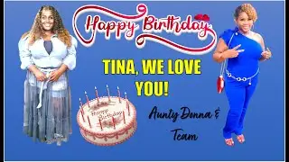 HAPPY BIRTHDAY TINA, WE LOVE YOU!