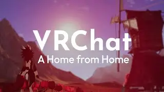 VRChat: A Home from Home