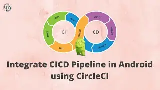 Integrate CICD Pipeline in Android Studio Project using CircleCI and GitHub