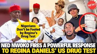 Ned Nwoko fires a Powerful Response To Regina Daniels&rsquo; US drug test
