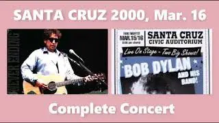 Bob Dylan - Santa Cruz , CA, 16 Mar 2000 - Complete Concert