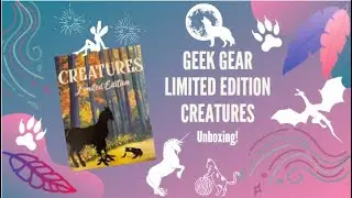 Unboxing L E  Creatures box | Geek Gear April 2021