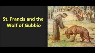 St. Francis and the Wolf of Gubbio = saint made a friend of a wolf