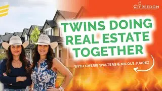 Cherie Walters & Nicole Juarez - Twins Doing Real Estate Together