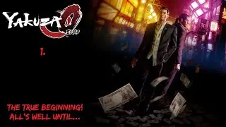 Yakuza 0 (OG) #1 - The True Beginning! All's Well Until...