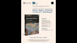 NATION, REGION, MODERNITY: The Art of K. Venkatappa | Panel Discussion