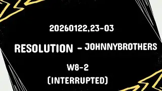 20260122,23 03 Resolution Johnnybrothers W8 2 int