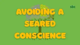 Avoiding a Seared Conscience | Conscience | Midweek Bible Study