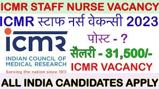 ICMR Staff Nurse Recruitment || ICMR Staff Nurse Vacancy 2023 || icmr vacancy