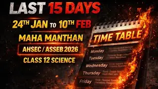TIME TABLE FOR MAHA MANTHAN II LAST 15 DAYS TIME TABLE II AHSEC / ASSEB 2026 II 