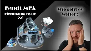 Fendt MFA Eigenbaukonsole 2.0 - Wie geht es weiter?