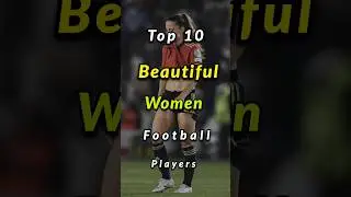 Top 10 Beautiful Women Football Players | Football #shorts #top10 #football #shortsfeed #viral #yt