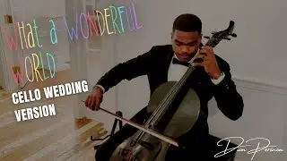 What a Wonderful World | CELLO WEDDING VERSION