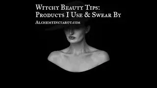 Witchy Beauty Tips: Natural Products That I Use & Swear By