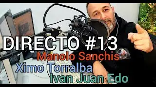 DIRECTO #13 | Manolo, Ximo e Ivan