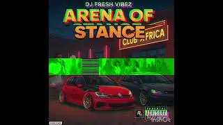 Dj Fresh Vibez_-Arena Of Stance_-[Official Audio]