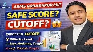 AIIMS Gorakhpur MLT Expected Cutoff 2026 | Safe Score, Exam Difficulty & Selection Chances