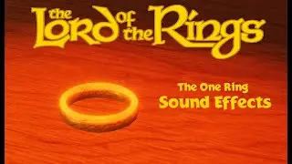 The Lord of The Rings - The One Ring Sound Effects