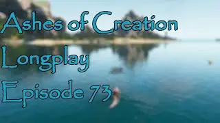 Ashes of Creation Alpha 2 Longplay Episode 73 (No Commentary) *Relax*