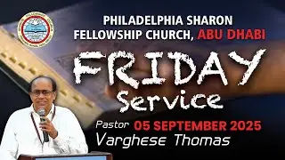 Friday Service 05-09-2025 | Sermon | Pr. Varghese Thomas (Babu)