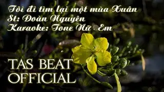 Karaoke Tôi đi tìm lại một mùa Xuân - Tone Nữ | TAS BEAT