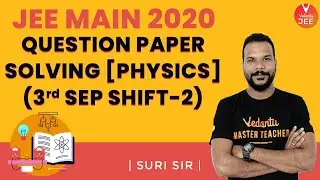 JEE Main 2020 Question Paper 2 Solving [Physics] 🧐 (3rd Sep Shift-2) | Suri Sir | Vedantu JEE