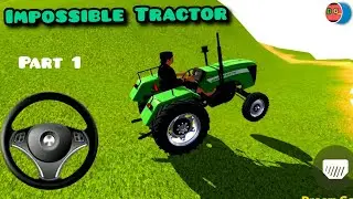 New tractor game |Impossible Part 1 |🤪Indian Tractor Driving 3D | Tractor Wala Game |Dream Games |