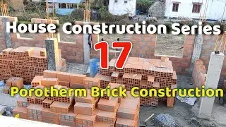 No Water Absorption -  Porotherm Bricks Construction - part 2| House Construction - 17