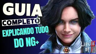 LIES OF P - NEW GAME +   EXPLICANDO TUDO !