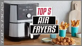 ▶️ TOP 5 Best Air Fryers 2020