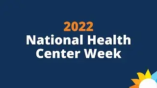 CHPW: National Health Center Week 2022