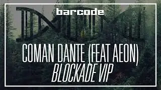 Coman Dante (feat Aeon) - Blockade VIP