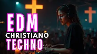 Tecno Cristiano y EDM | Música Electrónica de Adoración Cristiana para Jóvenes Hispanos