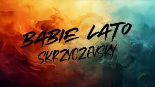 Skrzyczevsky - Babie Lato [Official Audio]
