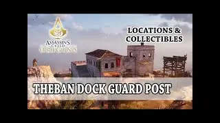 Location Completed Theban Dock Guard Post Assassin's Creed Origin's