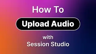 Учебное пособие по Session Studio &mdash; как загрузить аудио