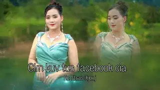 Cim Kuv Tus Facebook Cia ( Ntsais Xyooj ) Nkauj Tawm Tshiab 2026, kho  siab kawg, pab mloog #uatsaug