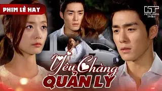 Phim Lẻ Hay - YÊU CHÀNG QUẢN LÝ | Chàng Quản Lý Nghèo Lộ Thân Phận Thiếu Gia Và Bất Ngờ Tỏ Tình
