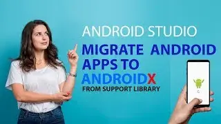 How to Migrate Older Android Apps to AndroidX Automatically - Android Studio