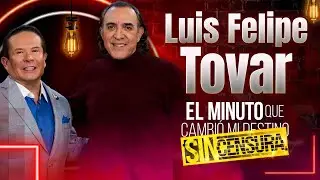 Luis Felipe Tovar en El Minuto que Cambió mi Destino SIN CENSURA | Programa Completo