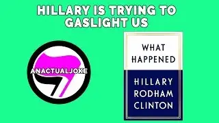 Hillary Clinton is trying to Gaslight Us