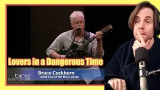Bruce Cockburn - Lovers in a Dangerous Time (Live Acoustic) /// 1ST TIME REACTION